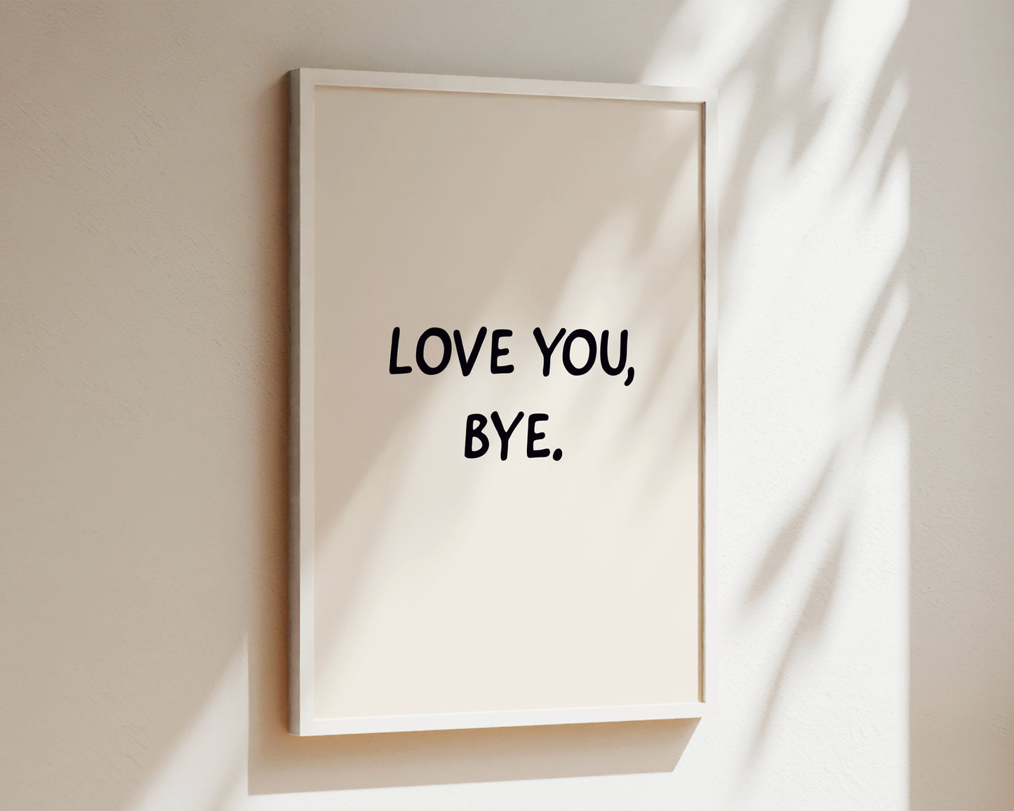 Love You, Bye Welcome Print