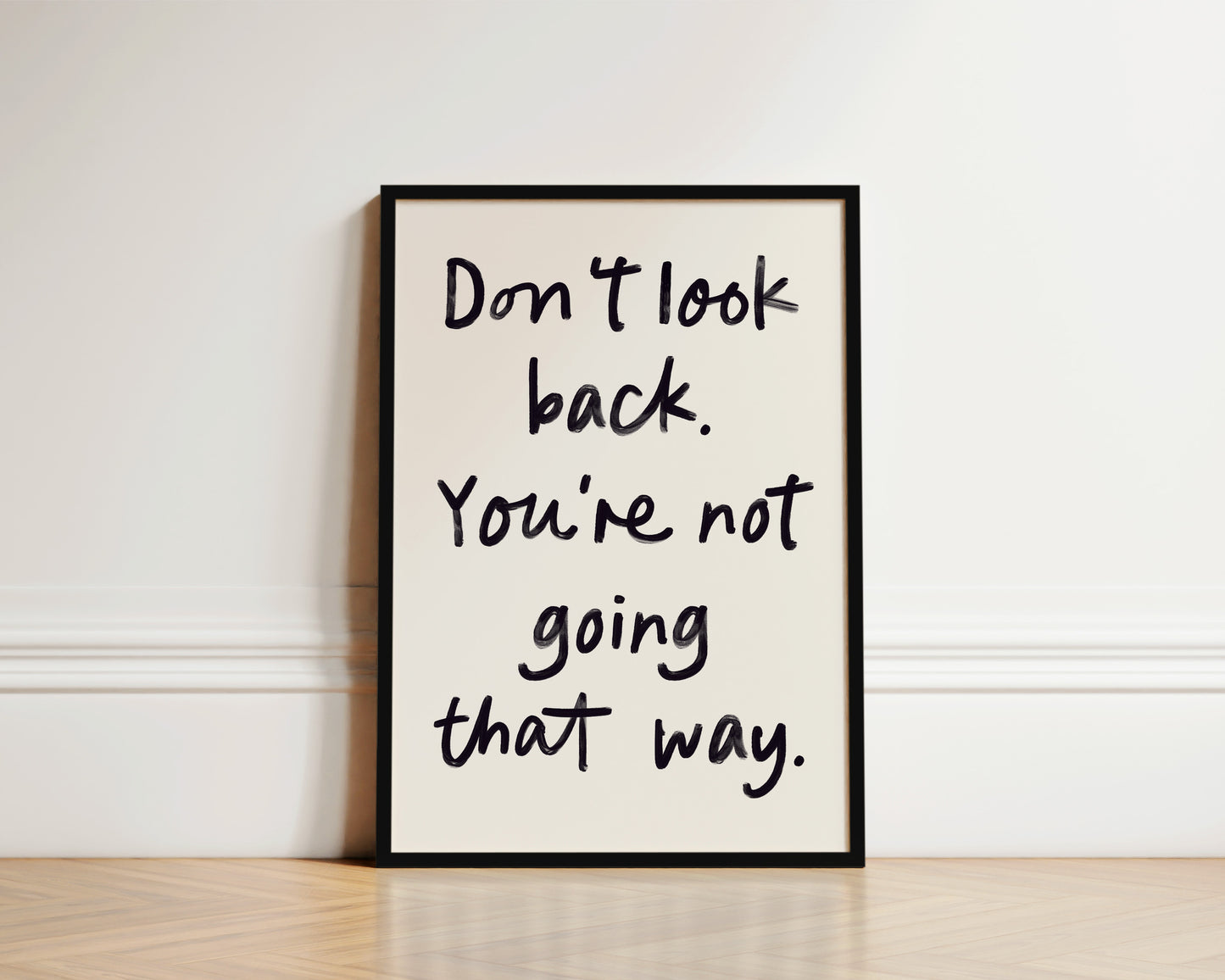 Don't Look Back Quote Print