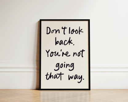 Don't Look Back Quote Wall Art Print