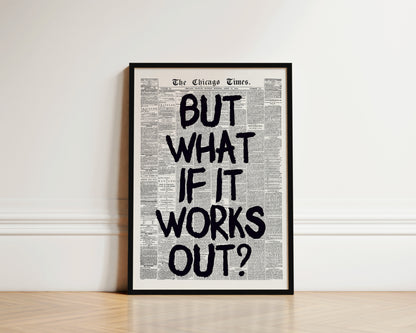 What If It Works Out Newspaper Wall Art Print