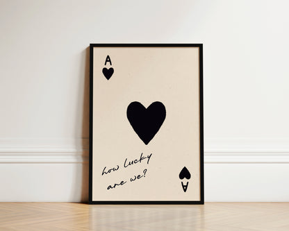 How Lucky Are We Print In Black