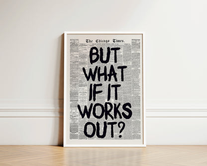 What If It Works Out Newspaper Wall Art Print