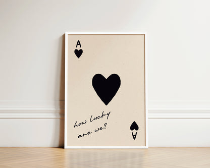 How Lucky Are We Print In Black