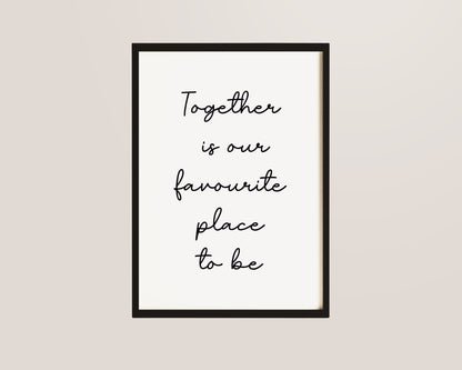 Together Is Our Favourite Print