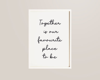 Together Is Our Favourite Print