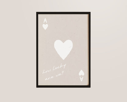 How Lucky Are We Print In White