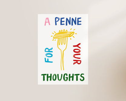 A Penne For Your Thoughts Quote Wall Art Print