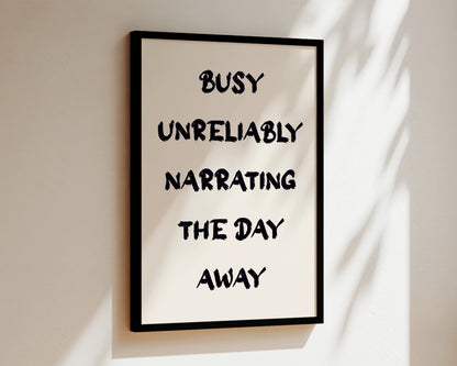 Busy Unreliably Narrating Wall Art Print