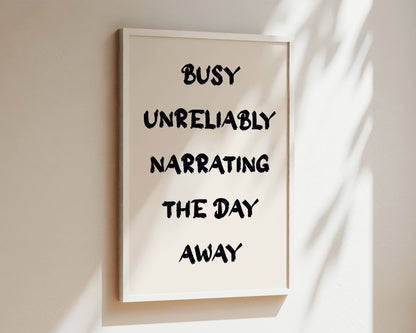 Busy Unreliably Narrating Wall Art Print